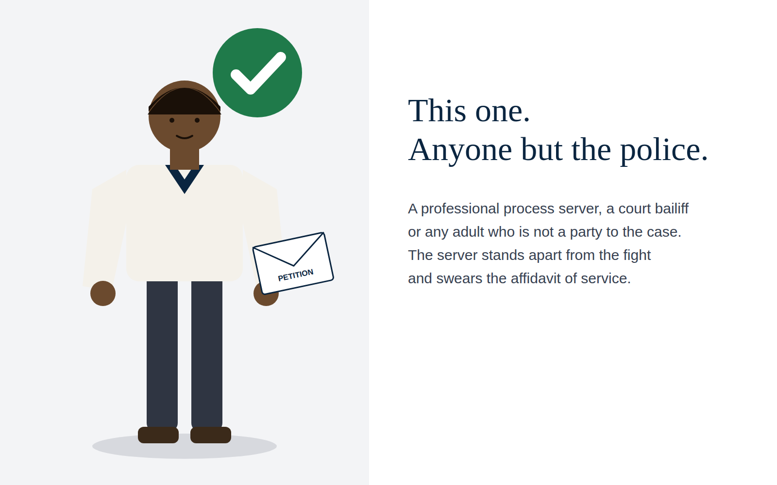This one. Anyone but the police: a plain-clothes process server holding a petition, with a green tick